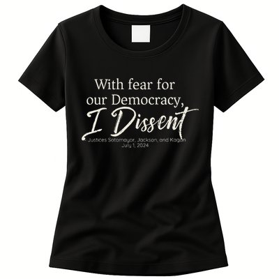 With Fear For Our Democracy I Dissent Scotus Immunity Case Womens T-Shirt