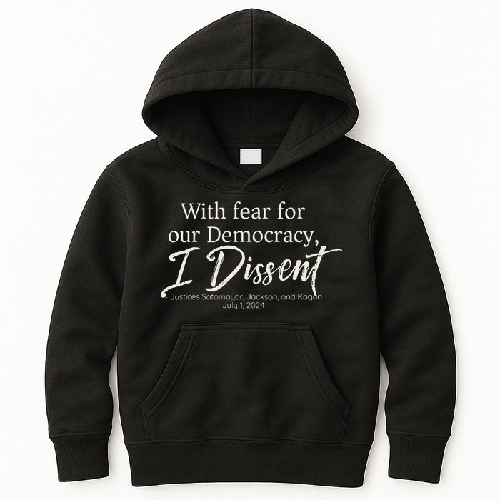 With Fear For Our Democracy I Dissent Scotus Immunity Case Kids Hoodie