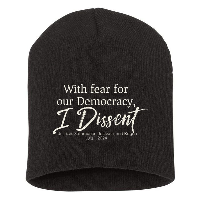 With Fear For Our Democracy I Dissent Scotus Immunity Case Short Acrylic Beanie