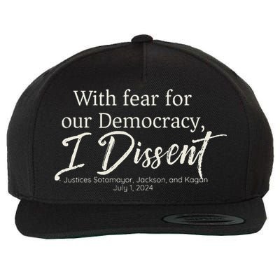 With Fear For Our Democracy I Dissent Scotus Immunity Case Wool Snapback Cap