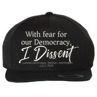 With Fear For Our Democracy I Dissent Scotus Immunity Case Wool Snapback Cap