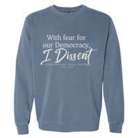 With Fear For Our Democracy I Dissent Scotus Immunity Case Garment-Dyed Sweatshirt