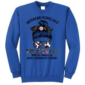 Weekend Forecastfunny Giftvolleyball No Chance House Cleaning Or Cook Gift Sweatshirt