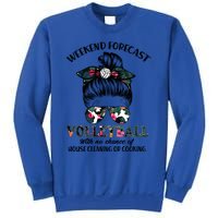 Weekend Forecastfunny Giftvolleyball No Chance House Cleaning Or Cook Gift Sweatshirt