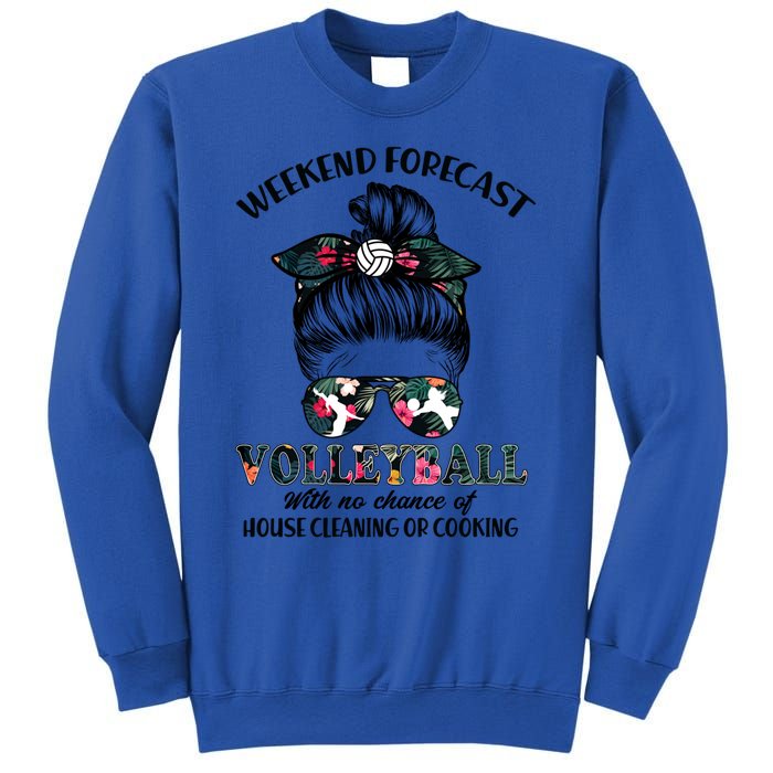 Weekend Forecastfunny Giftvolleyball No Chance House Cleaning Or Cook Gift Sweatshirt