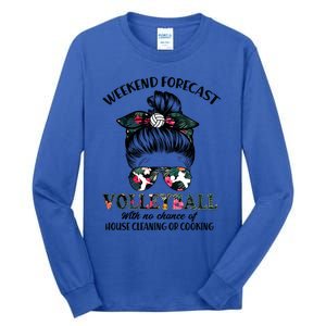 Weekend Forecastfunny Giftvolleyball No Chance House Cleaning Or Cook Gift Tall Long Sleeve T-Shirt