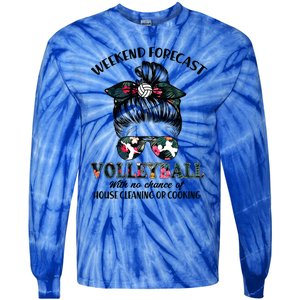 Weekend Forecastfunny Giftvolleyball No Chance House Cleaning Or Cook Gift Tie-Dye Long Sleeve Shirt