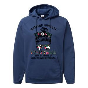 Weekend Forecastfunny Giftvolleyball No Chance House Cleaning Or Cook Gift Performance Fleece Hoodie