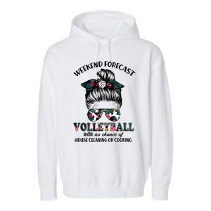 Weekend Forecastfunny Giftvolleyball No Chance House Cleaning Or Cook Gift Garment-Dyed Fleece Hoodie