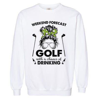 Weekend forecast golf with a chance of drinking Garment-Dyed Sweatshirt