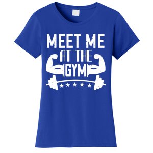 Workout Funny Gift Meet Me At The Gym Gift Women's T-Shirt