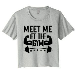 Workout Funny Gift Meet Me At The Gym Gift Women's Crop Top Tee