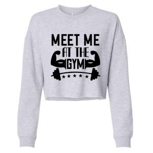 Workout Funny Gift Meet Me At The Gym Gift Cropped Pullover Crew