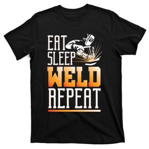 Welder Funny Gift Funny Welding Eat Slee Weld Repeat Cute Gift T-Shirt