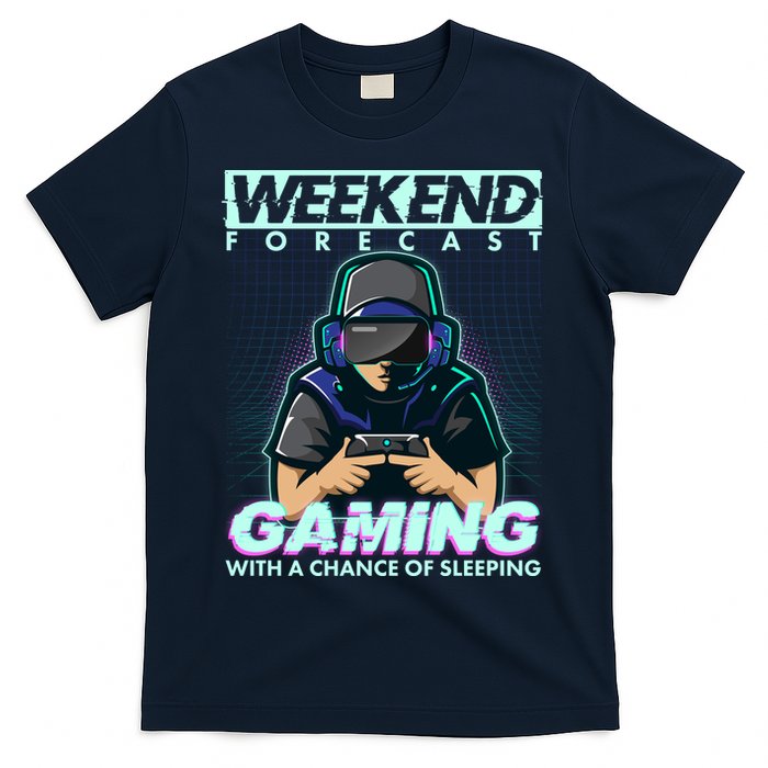 Weekend Forecast Gaming With A Chance Of Sleeping T-Shirt