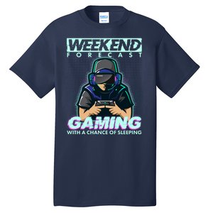 Weekend Forecast Gaming With A Chance Of Sleeping Tall T-Shirt