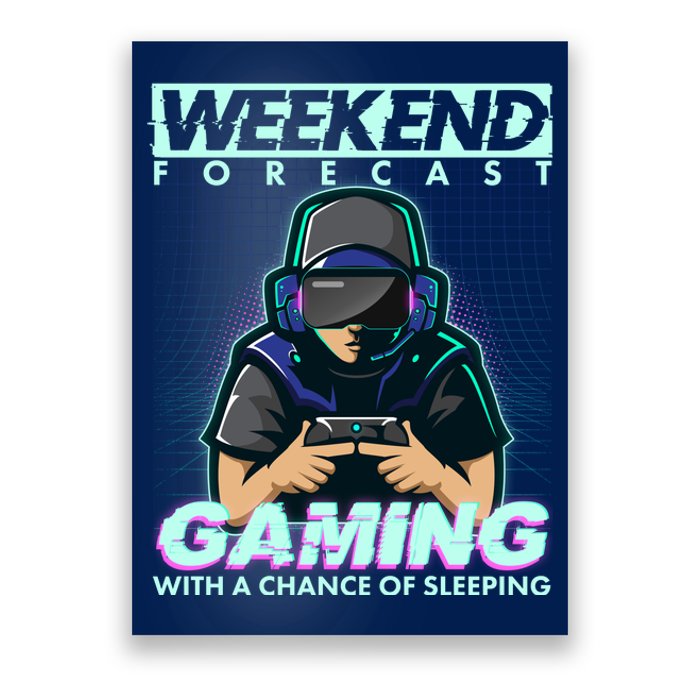 Weekend Forecast Gaming With A Chance Of Sleeping Poster