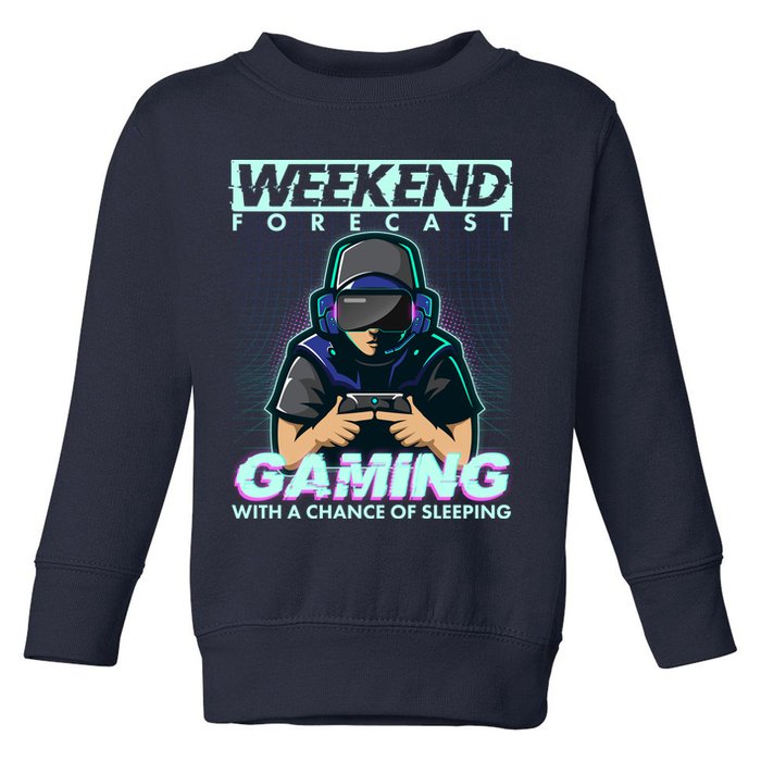 Weekend Forecast Gaming With A Chance Of Sleeping Toddler Sweatshirt