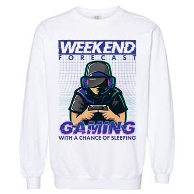 Weekend Forecast Gaming With A Chance Of Sleeping Garment-Dyed Sweatshirt