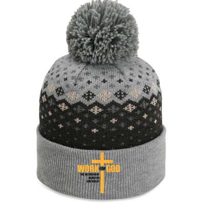 Work For God The Retirement Benefits Are Great The Baniff Cuffed Pom Beanie