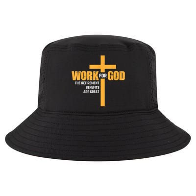 Work For God The Retirement Benefits Are Great Cool Comfort Performance Bucket Hat