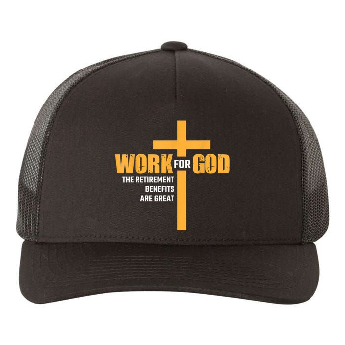 Work For God The Retirement Benefits Are Great Yupoong Adult 5-Panel Trucker Hat