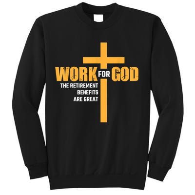 Work For God The Retirement Benefits Are Great Sweatshirt