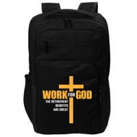 Work For God The Retirement Benefits Are Great Impact Tech Backpack