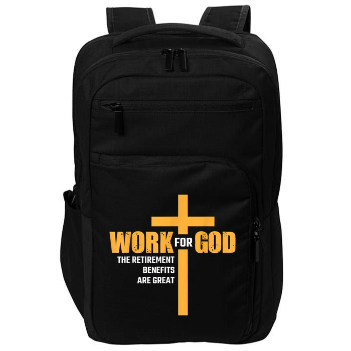 Work For God The Retirement Benefits Are Great Impact Tech Backpack