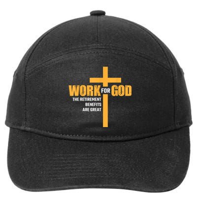 Work For God The Retirement Benefits Are Great 7-Panel Snapback Hat