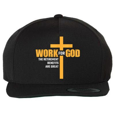 Work For God The Retirement Benefits Are Great Wool Snapback Cap