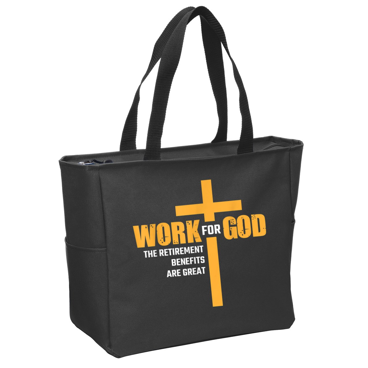 Work For God The Retirement Benefits Are Great Zip Tote Bag