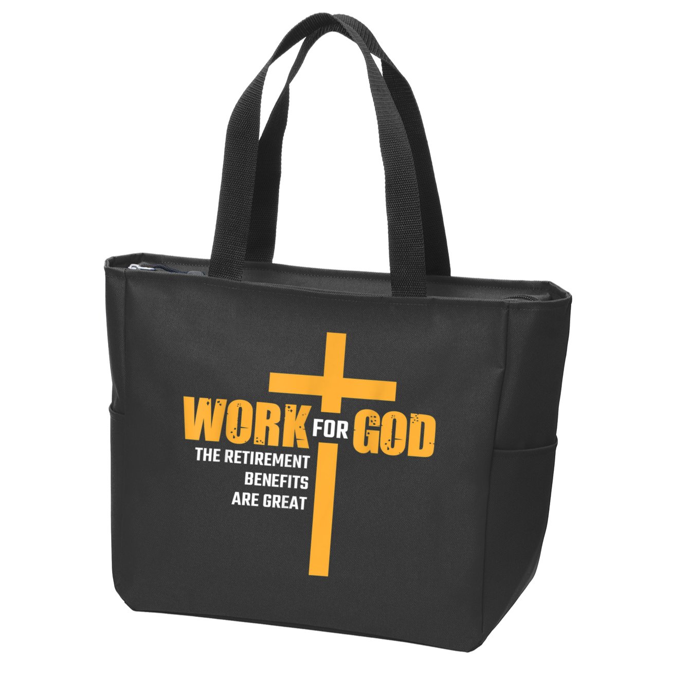 Work For God The Retirement Benefits Are Great Zip Tote Bag