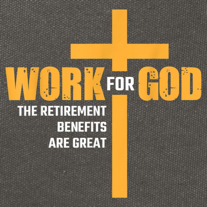 Work For God The Retirement Benefits Are Great Cotton Canvas Backpack