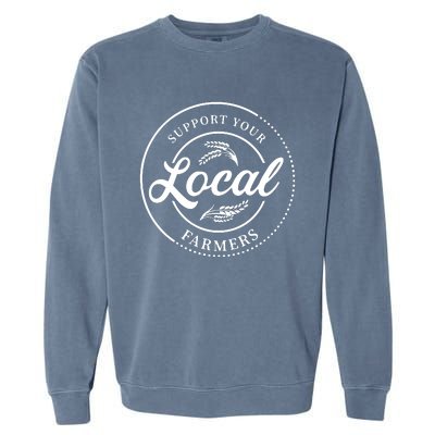 Womens Farmers Gift Support Your Local Farmers Garment-Dyed Sweatshirt