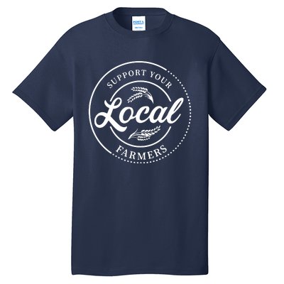 Womens Farmers Gift Support Your Local Farmers Tall T-Shirt