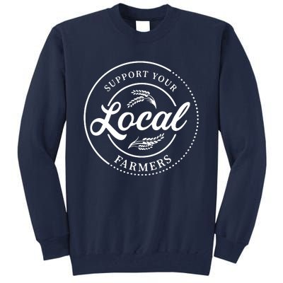 Womens Farmers Gift Support Your Local Farmers Tall Sweatshirt