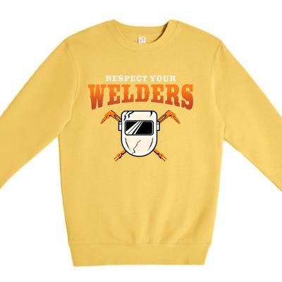 Welder Funny Gift Funny Welding Respect Your Weld Cool Gift Premium Crewneck Sweatshirt