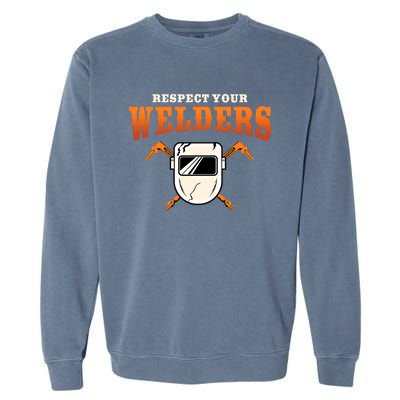 Welder Funny Gift Funny Welding Respect Your Weld Cool Gift Garment-Dyed Sweatshirt