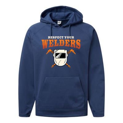 Welder Funny Gift Funny Welding Respect Your Weld Cool Gift Performance Fleece Hoodie