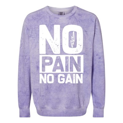 Workout Funny Gift No Pain No Gain Gift Colorblast Crewneck Sweatshirt