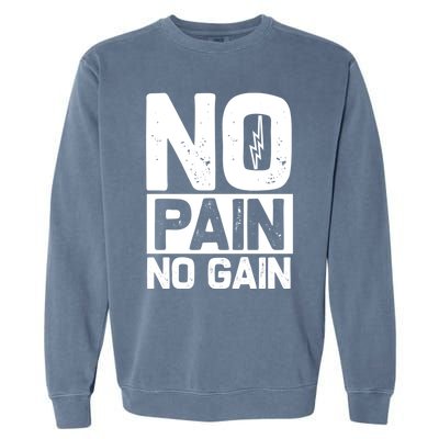 Workout Funny Gift No Pain No Gain Gift Garment-Dyed Sweatshirt