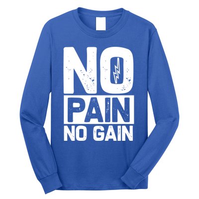 Workout Funny Gift No Pain No Gain Gift Long Sleeve Shirt