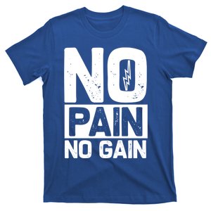 Workout Funny Gift No Pain No Gain Gift T-Shirt