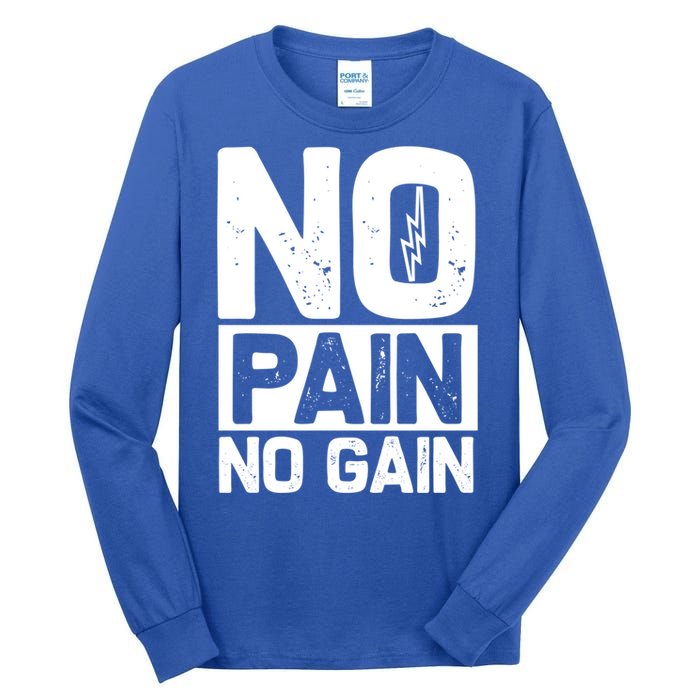 Workout Funny Gift No Pain No Gain Gift Tall Long Sleeve T-Shirt