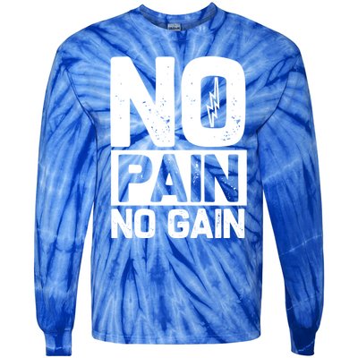 Workout Funny Gift No Pain No Gain Gift Tie-Dye Long Sleeve Shirt