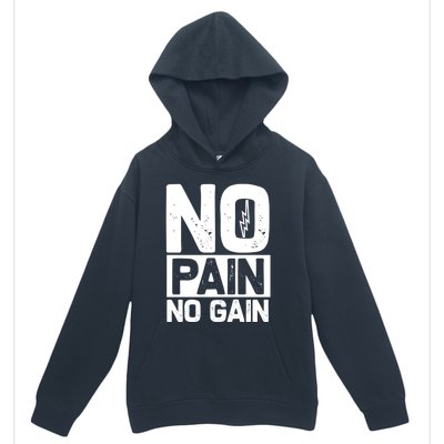 Workout Funny Gift No Pain No Gain Gift Urban Pullover Hoodie