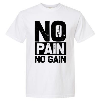 Workout Funny Gift No Pain No Gain Gift Garment-Dyed Heavyweight T-Shirt