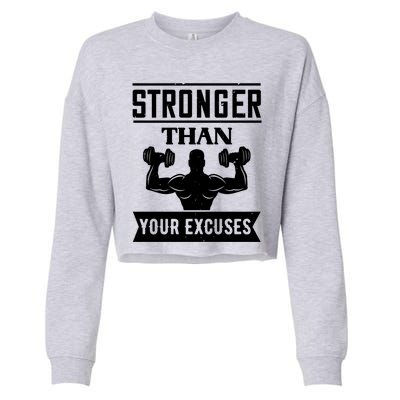 Workout Funny Gift Stronger Than Your Excuses Gift Cropped Pullover Crew