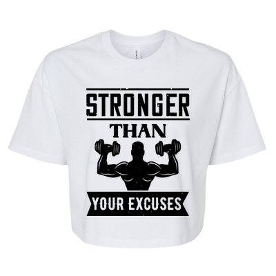 Workout Funny Gift Stronger Than Your Excuses Gift Bella+Canvas Jersey Crop Tee